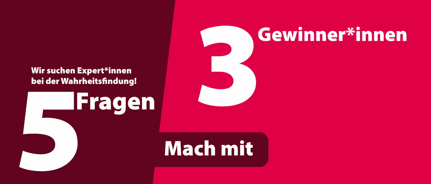 5 Fragen – 3 Gewinner*innen! Mach mit!