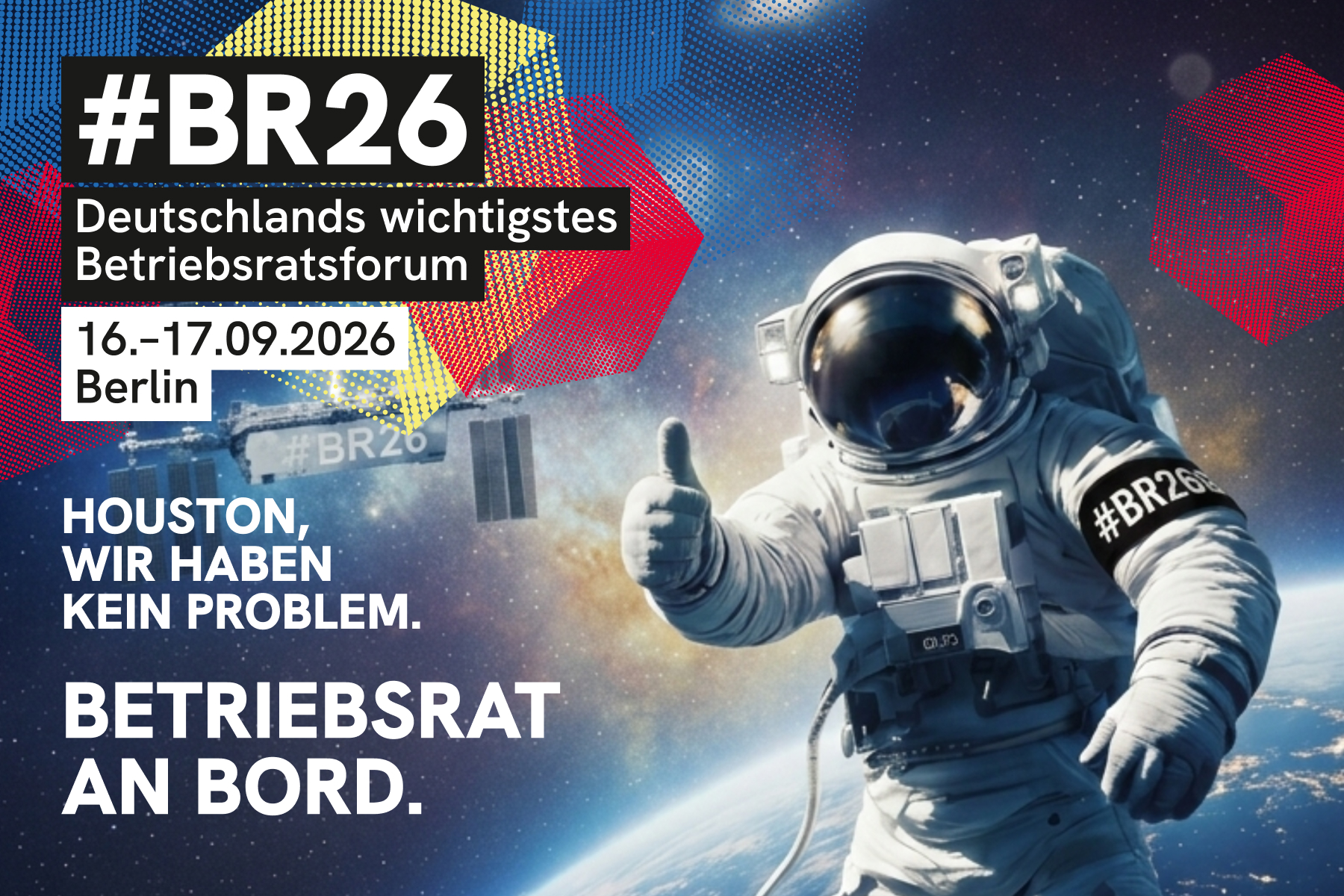 © AdobeStock: #BR26 #BR26 Deutschlands wichtigstes Betriebsratsforum, 16. - 17.09.2026, Houston wir haben kein Problem. Betriebsrat an Bord.